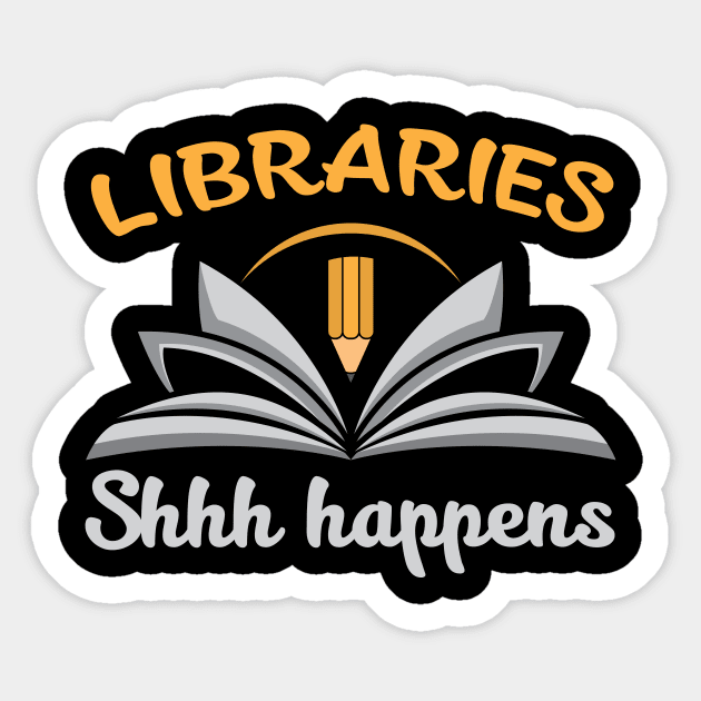 Libraries, Shh Happens Sticker by jrsv22